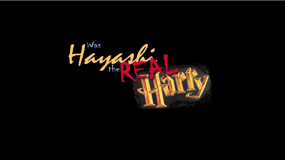 Was Hayashi the REAL Harry? Logo