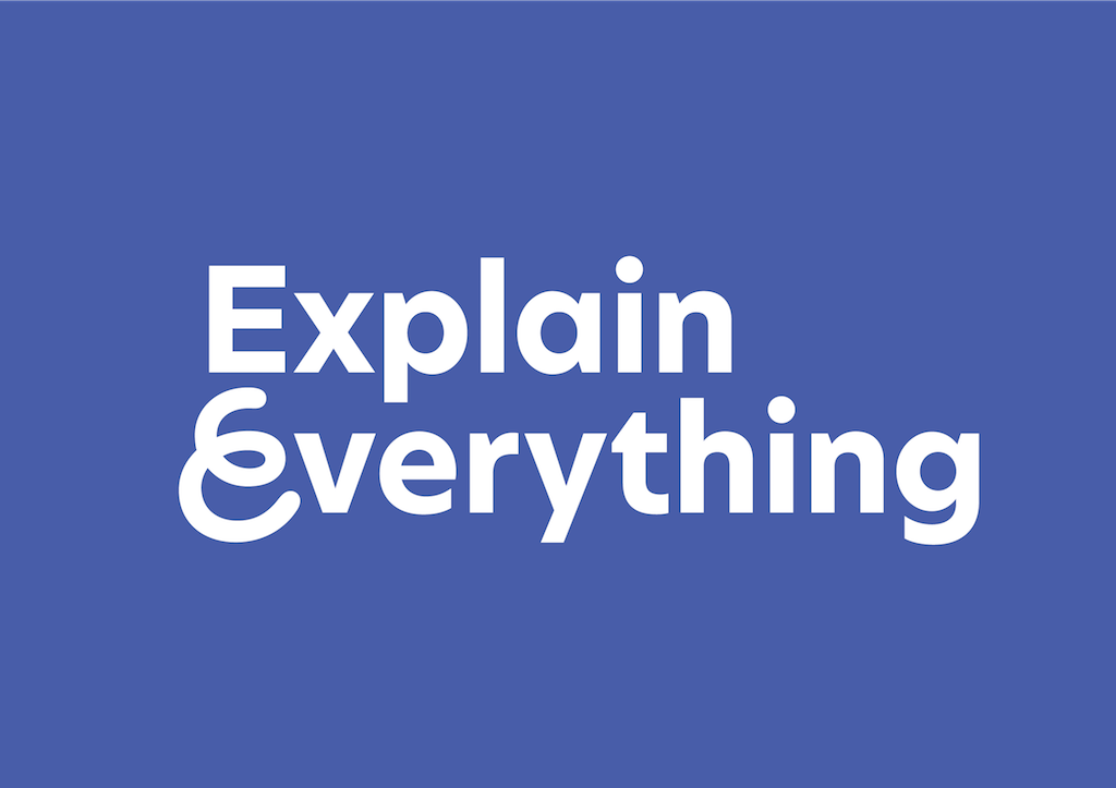 Explain everything. 3 Explain everything.